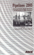 Pipelines 2005: Optimizing Pipeline Design, Operations, and Maintenance in Today's Economy - Vipulanandan, C (Editor), and Ortega, R (Editor)