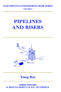 Pipelines and Risers - Bai, Yong (Editor), and Bai, Y, Dr.