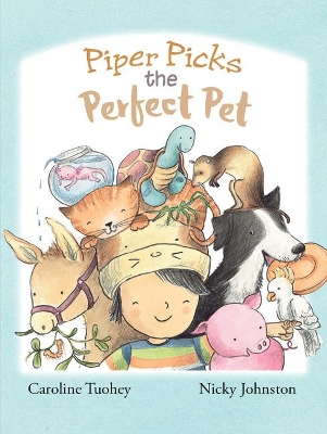 Piper Picks the Perfect Pet - Touhey, Caroline