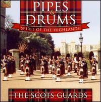 Pipes and Drums: Spirit of the Highlands - Scots Guards Regimental Band