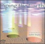 Piping the Earth: Orchestral Music of Judith Shatin