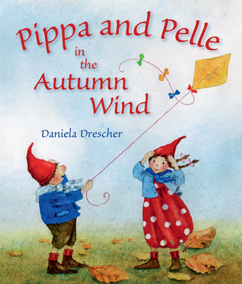 Pippa and Pelle in the Autumn Wind - Drescher, Daniela