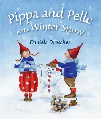 Pippa and Pelle in the Winter Snow - Drescher, Daniela