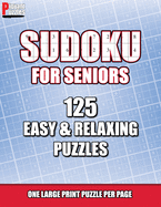 Piquant Puzzles Sudoku For Seniors: 125 Easy & Relaxing Large Print Sudoku Puzzles