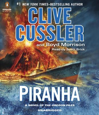 Piranha - Cussler, Clive, and Morrison, Boyd, and Brick, Scott (Read by)