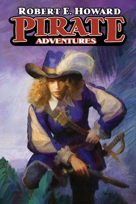 Pirate Adventures - Howard, Robert E, and Herman, Paul, and Wheatley, Mark (Cover design by)