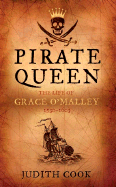 Pirate Queen: The Life of Grace O'Malley 1530-1603