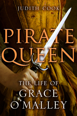Pirate Queen: The Life of Grace O'Malley - Cook, Judith