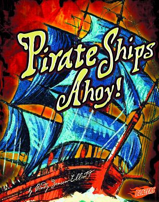 Pirate Ships Ahoy! - Diaz, Alex (Consultant editor), and Jenson-Elliott, Cindy