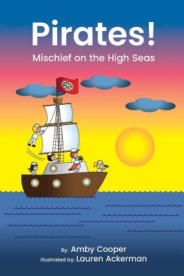 Pirates!: Mischief on the High Seas - Cooper, Amby