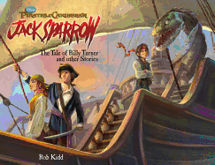Pirates of the Caribbean: Jack Sparrow the Tale of Billy Turner and Other Stories