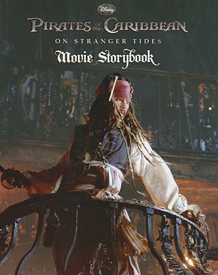 Pirates of the Caribbean: On Stranger Tides Movie Storybook - Disney Books, and Ponti, James