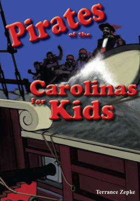 Pirates of the Carolinas for Kids - Zepke, Terrance