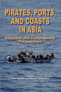 Pirates, Ports and Coasts in Asia: Historical and Contemporary Perspectives