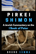 Pirkei Shimon I: A Jewish Commentary on the First Book of Peter