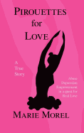 Pirouettes for Love: A True Story