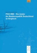 Pisa 2000 -- Die Lnder Der Bundesrepublik Deutschland Im Vergleich - Deutsches Pisa-Konsortium (Editor), and Baumert, Jrgen (Editor), and Artelt, Cordula (Editor)