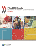 PISA 2015 results: Vol. 2: Policies and practices for successful schools