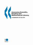 PISA Assessing Scientific, Reading and Mathematical Literacy: A Framework for PISA 2006