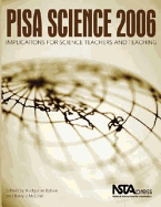 Pisa Science 2006: Implications for Science Teachers and Teaching - Programme for International Student Assessment