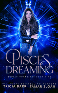 Pisces Dreaming: A Fated Mates Superhero Saga