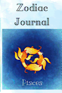Pisces Zodiac Journal: 60 Page Journal for Sun Sign Pisces