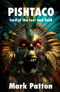 Pishtaco: Lord of the Lost Inca Gold