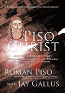 Piso Christ: A Book of the New Classical Scholarship