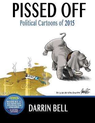 Pissed Off: Political Cartoons of 2015 - Bell, Darrin