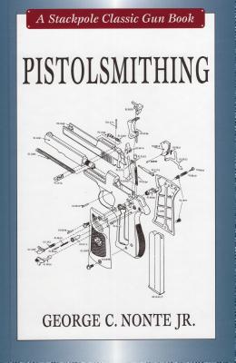 Pistolsmithing - Nonte, George C