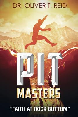 Pit Masters: "Faith At Rock Bottom" - Reid, Oliver T