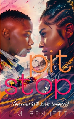 Pit Stop: An Enemies-to-Lovers Racing Romance - Bennett, L M