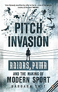 Pitch Invasion: Adidas, Puma and the Making of Modern Sport