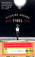 Pitching Around Fidel: A Journey Into the Heart of Cuban Sports