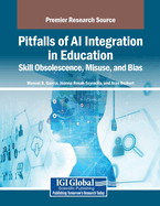 Pitfalls of AI Integration in Education: Skill Obsolescence, Misuse, and Bias