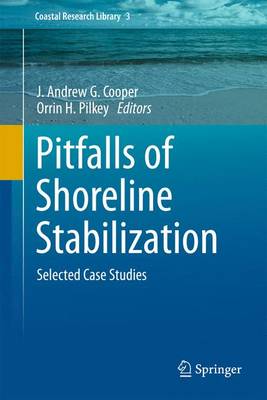 Pitfalls of Shoreline Stabilization: Selected Case Studies - Cooper, J Andrew G (Editor), and Pilkey, Orrin H (Editor)