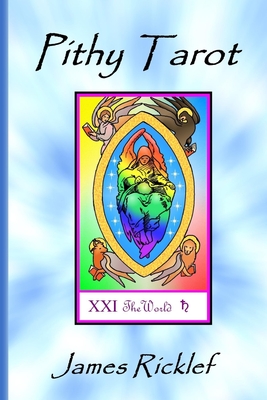 Pithy Tarot: Quick and easy meanings for Tarot cards - Ricklef, James