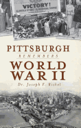 Pittsburgh Remembers World War II