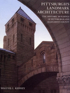 Pittsburgh's Landmark Architecture: The Historic Buildings of Pittsburgh and Allegheny County