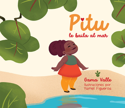 Pitu Le Baila Al Mar - Valle, Gamaliel, and Figueroa, Yamel (Illustrator)