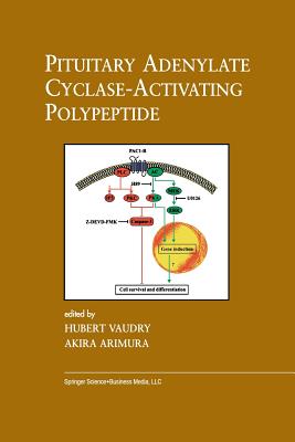 Pituitary Adenylate Cyclase-Activating Polypeptide - Vaudry, Hubert (Editor), and Arimura, Akira (Editor)