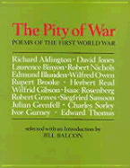 Pity of War: Poems of the First World War - Balcon, Jill (Editor)
