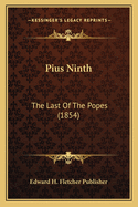 Pius Ninth: The Last Of The Popes (1854)