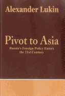 Pivot to Asia: Russia's Foreign Policy Enters the 21st Century