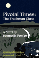 Pivotal Times: The Freshman Class