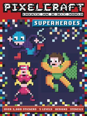 Pixelcraft: Superheroes - Bowles, Anna