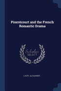 Pixerecourt and the French Romantic Drama