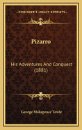 Pizarro: His Adventures and Conquest (1881)