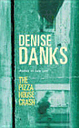 Pizza House Crash - Danks, Denise