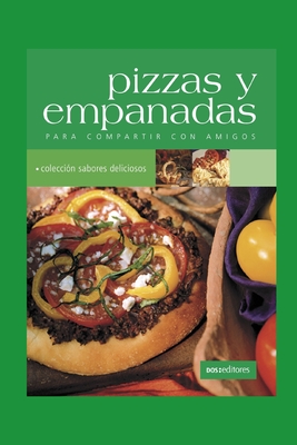Pizzas Y Empanadas: para compartir con amigos - Cookina